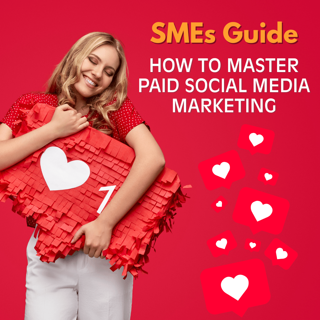 SMEs Guide: How to Master Paid Social Media Marketing